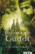 el silencio de gaudi-juan david morgan-9788498721201 el silencio de gaudi-juan david morgan-9788498721201