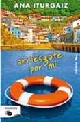 arriésgate por mi-ana iturgaiz-9788498729801 arriésgate por mi-ana iturgaiz-9788498729801