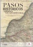 los pasos historicos de la sierra de guadarrama-leonardo fernandez troyano-9788498732801 los pasos historicos de la sierra de guadarrama-leonardo fernandez troyano-9788498732801