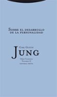 obras completas c.g. jung - vol 17: sobre el desarrollo de la per sonalidad-carl gustav jung-9788498791501 obras completas c.g. jung - vol 17: sobre el desarrollo de la per sonalidad-carl gustav jung-9788498791501
