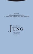 aion (o.c. vol. 9/2): contribuciones al simbolismo del si-mismo-carl gustav jung-9788498792201 aion (o.c. vol. 9/2): contribuciones al simbolismo del si-mismo-carl gustav jung-9788498792201