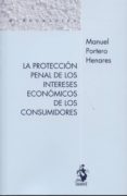 la proteccion penal de los interesas economicos de los consumidor es-manuel portero henares-9788498902501 la proteccion penal de los interesas economicos de los consumidor es-manuel portero henares-9788498902501