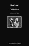 casi invisible-mark strand-9788498958201 casi invisible-mark strand-9788498958201