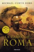 la caida de roma-michael curtis ford-9788499082301 la caida de roma-michael curtis ford-9788499082301