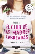 el club de las madres cabreadas-mink elliot-9788499087801 el club de las madres cabreadas-mink elliot-9788499087801