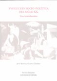 evolucion socio-politica del siglo xx: una introduccion-9788499271101 evolucion socio-politica del siglo xx: una introduccion-9788499271101