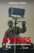 gyenes: el fotografo del optimismo-fernando olmeda-9788499421001 gyenes: el fotografo del optimismo-fernando olmeda-9788499421001