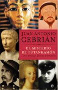 el misterio de tutankamón y otros personajes favoritos de la historia (ebook)-juan antonio cebrian-9788499704401 el misterio de tutankamón y otros personajes favoritos de la historia (ebook)-juan antonio cebrian-9788499704401
