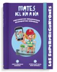 los superpreguntones / mates del dia a dia-9788499742601 los superpreguntones / mates del dia a dia-9788499742601