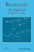 regulacion automatica: problemas resueltos-maria antonia simon rodriguez-9788499838601 regulacion automatica: problemas resueltos-maria antonia simon rodriguez-9788499838601