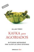kafka para agobiados-allan percy-9788499897301 kafka para agobiados-allan percy-9788499897301
