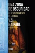 una zona de oscuridad-v. s. naipaul-9788499925301 una zona de oscuridad-v. s. naipaul-9788499925301
