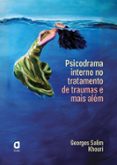 Descargar libros gratis para kindle ipad PSICODRAMA INTERNO NO TRATAMENTO DE TRAUMAS E MAIS ALÉM  (edición en portugués) in Spanish  de GEORGES SALIM KHOURI 9788571833401