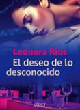 Descarga gratuita de libros de audio EL DESEO DE LO DESCONOCIDO 9788728443101 de LEONORA RÍOS