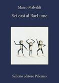 sei casi al barlume-marco malvaldi-9788838935701 sei casi al barlume-marco malvaldi-9788838935701