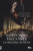 la regina scalza-ildefonso falcones-9788850238101 la regina scalza-ildefonso falcones-9788850238101