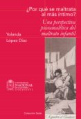 ¿por que se maltrata al mas intimo? una perspectiva psicoanalitica del maltrato infantil (ebook)-9789587750201 ¿por que se maltrata al mas intimo? una perspectiva psicoanalitica del maltrato infantil (ebook)-9789587750201