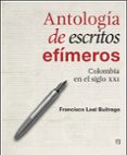 Libros gratis descarga pdf libro electrónico ANTOLOGÍA DE ESCRITOS EFÍMEROS de FRANCISCO LEAL BUITRAGO 9789587983401