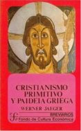 cristianismo primitivo y paideia griega-werner wilhelm. jaeger-9789681620301 cristianismo primitivo y paideia griega-werner wilhelm. jaeger-9789681620301