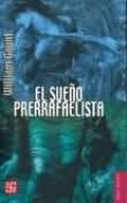 el sueño prerrafaelista-william gaunt-9789681675301 el sueño prerrafaelista-william gaunt-9789681675301