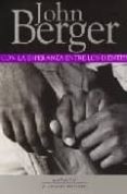 con la esperanza entre los dientes-john berger-9789686719901 con la esperanza entre los dientes-john berger-9789686719901