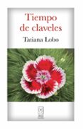 Descargar libros gratis en línea para ipad TIEMPO DE CLAVELES de TATIANA LOBO WIEHOFF 9789968050401 iBook