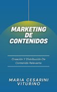 MARKETING DE CONTENIDOS: CREACIÓN Y DISTRIBUCIÓN DE CONTENIDO RELEVANTE