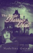 THE BLIGHT OF HARROW HALL  (edición en inglés)