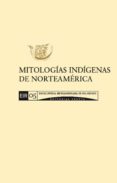 Ebook MITOLOGÍAS INDÍGENAS DE NORTEAMÉRICA EBOOK de Casa del Libro