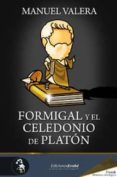 formigal y el celedonio de platón (ebook)-manuel valera-cdlev00000001 formigal y el celedonio de platón (ebook)-manuel valera-cdlev00000001