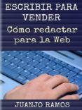 escribir para vender. cómo redactar para la web (ebook)-juanjo ramos-2910019697291 escribir para vender. cómo redactar para la web (ebook)-juanjo ramos-2910019697291