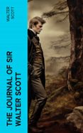 Descargar libro nuevo THE JOURNAL OF SIR WALTER SCOTT  (edición en inglés) iBook (Spanish Edition) 4066339556911