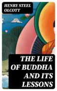 Descarga de libros online gratis. THE LIFE OF BUDDHA AND ITS LESSONS