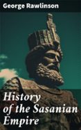 Libros de audio descargables en línea gratis HISTORY OF THE SASANIAN EMPIRE  (edición en inglés)