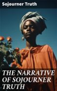 Descargar gratis libros electrónicos holandeses THE NARRATIVE OF SOJOURNER TRUTH  (edición en inglés) de SOJOURNER TRUTH (Spanish Edition)