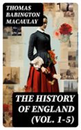 THE HISTORY OF ENGLAND (VOL. 1-5)  (edición en inglés)