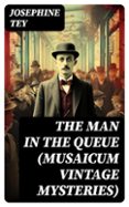 Libros gratis para descargar en línea. THE MAN IN THE QUEUE (MUSAICUM VINTAGE MYSTERIES)
				EBOOK (edición en inglés) 8596547721611