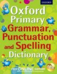 oxford primary grammar, punctuation, and spelling dictionary-9780192734211 oxford primary grammar, punctuation, and spelling dictionary-9780192734211