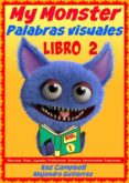 Descargar ebooks gratis en francés pdf MI MONSTRUO. PALABRAS VISUALES  NIVEL 1 - LIBRO 2 ePub FB2 de KAZ CAMPBELL, ALEJANDRA GUTIERREZ 9781507100011 in Spanish