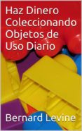 haz dinero coleccionando objetos de uso diario (ebook)-9781507137611 haz dinero coleccionando objetos de uso diario (ebook)-9781507137611