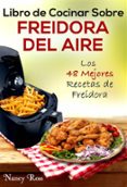 libro de cocinar sobre freidora del aire: los 48 mejores recetas de freidora (ebook)-9781507189511 libro de cocinar sobre freidora del aire: los 48 mejores recetas de freidora (ebook)-9781507189511
