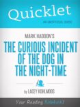 quicklet on mark haddon's the curious incident of the dog in the night-time (ebook)-lacey kohlmoos-9781614647911 quicklet on mark haddon's the curious incident of the dog in the night-time (ebook)-lacey kohlmoos-9781614647911
