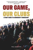 OUR GAME, OUR CLUBS