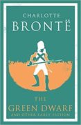 the green dwarf and other early fiction-charlotte bronte-9781847497611 the green dwarf and other early fiction-charlotte bronte-9781847497611