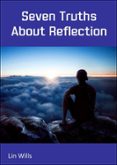 SEVEN TRUTHS ABOUT REFLECTION | Casa del Libro