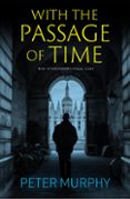 Descargador de libros de texto gratis WITH THE PASSAGE OF TIME
				EBOOK (edición en inglés) (Spanish Edition) de PETER MURPHY 9781915798411 MOBI FB2