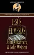 conociendo la verdad acerca de jesús el mesías (ebook)-john ankerberg-9781937136611 conociendo la verdad acerca de jesús el mesías (ebook)-john ankerberg-9781937136611