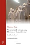 COMMUNAUTÉS MONASTIQUES, LABORATOIRES D'OECUMÉNISME