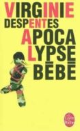 apocalypse bébé-virginie despentes-9782253159711 apocalypse bébé-virginie despentes-9782253159711