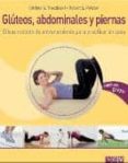 (pe) gluteos, abdominales y piernas (eficaz metodo de entrenamiento para practicar en casa) (incluye dvd)-9783625123811 (pe) gluteos, abdominales y piernas (eficaz metodo de entrenamiento para practicar en casa) (incluye dvd)-9783625123811